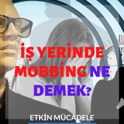 İş Yerinde Mobbing: Neler Mobbingdir ve Nasıl Mücadele Edilir?